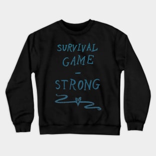 Survival - Strong Crewneck Sweatshirt